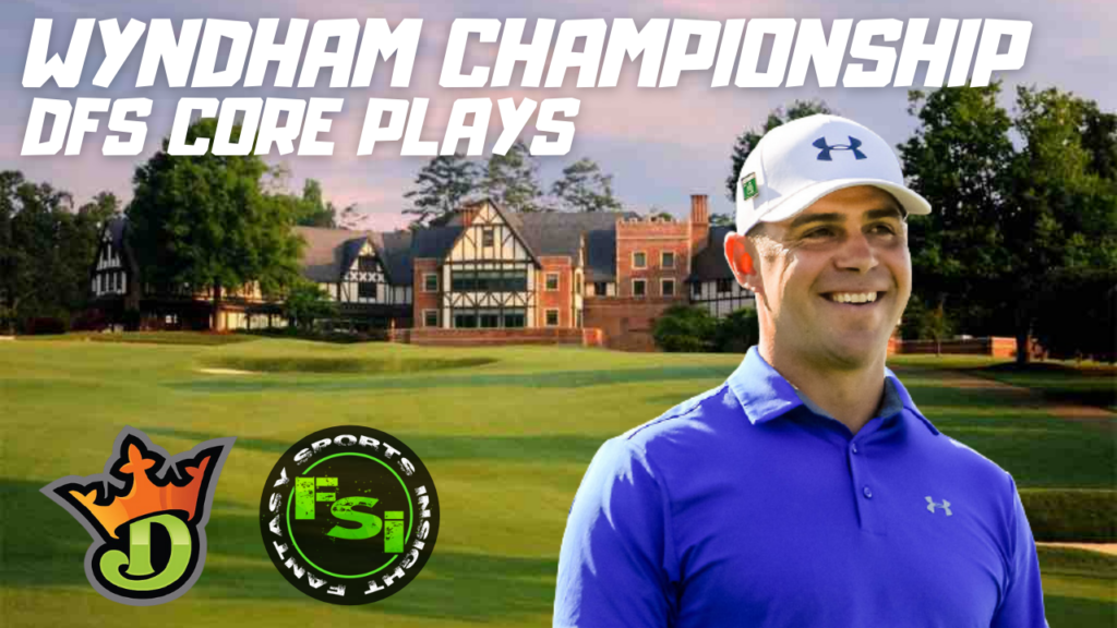 PGA DFS Core Plays Wyndham Championship FSi DFS