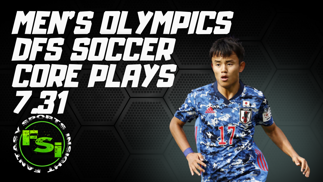 Men's Olympics DFS Soccer Plays - 7.31 | FSi DFS